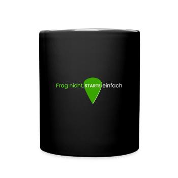 Frag nicht, starte einfach - Tasse einfarbig - Schwarz - Vorne