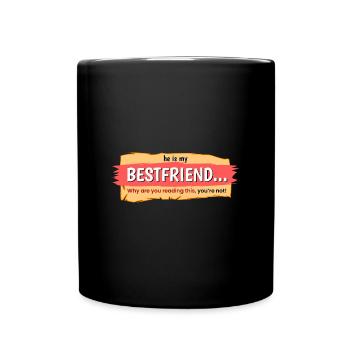 My best friend? You don't! - Full Colour Mug - black - Front