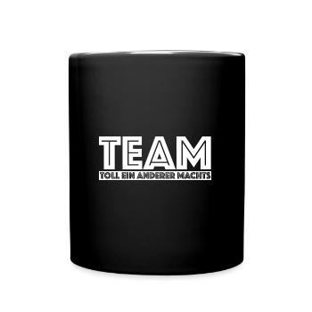 Team, toll ein anderer machts | lustige Sprüche - Tasse einfarbig - Schwarz - Vorne