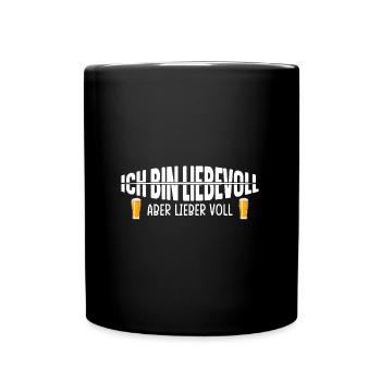Ich bin Liebevoll aber lieber voll - Tasse einfarbig - Schwarz - Vorne