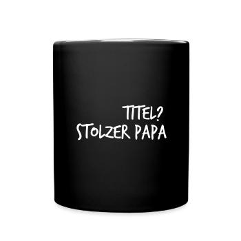 Stolzer Papa Titel - Tasse einfarbig - Schwarz - Vorne