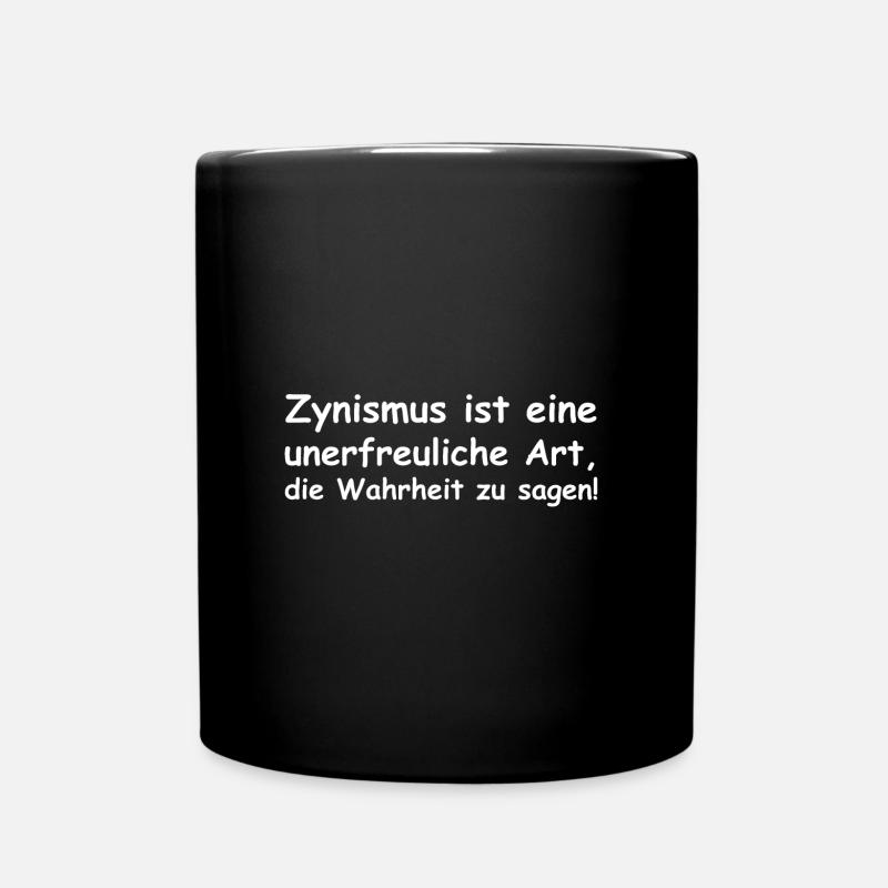 Zynismus, unerfreuliche Art die Wahrheit zu sagen - Tasse einfarbig - Schwarz