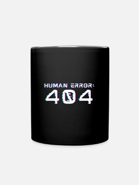Human Error: 404 - Tasse einfarbig - Schwarz