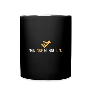 Mein Kind ist eine 10/10 - Tasse einfarbig - Schwarz - Vorne