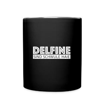 Delfine sind schwule Haie | lustige Sprüche, Tiere - Tasse einfarbig - Schwarz - Vorne