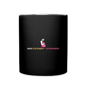 Mein Statement - schwanger - Tasse einfarbig - Schwarz - Vorne