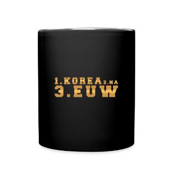 1. KOREA 2. EUW 3. NA - Tasse einfarbig - Schwarz - Vorne
