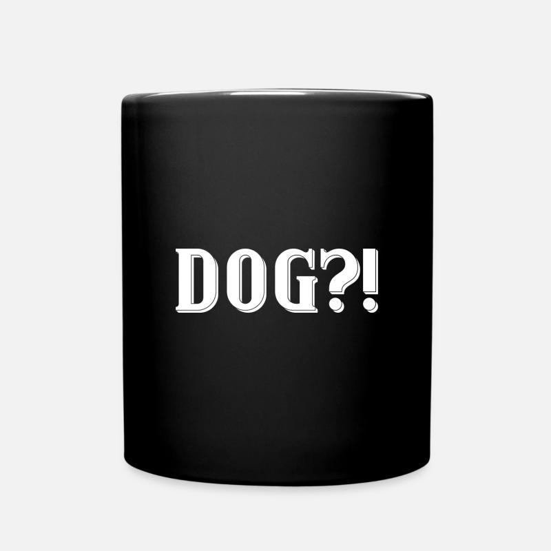 Dog?! - Tasse einfarbig - Schwarz