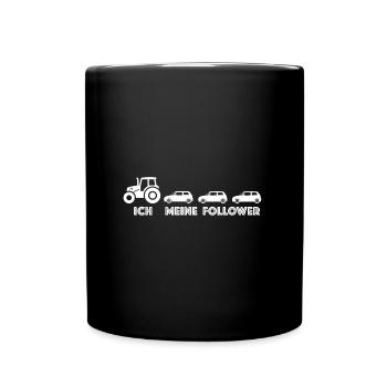 Ich und meine Follower | Traktor, Auto, Influencer - Tasse einfarbig - Schwarz - Vorne
