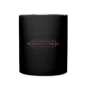 Vorsicht, das ist ein Fake Out - Tasse einfarbig - Schwarz - Vorne