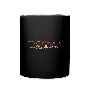 Bald wünscht man sich die Preise - Tasse einfarbig - Schwarz - Vorne