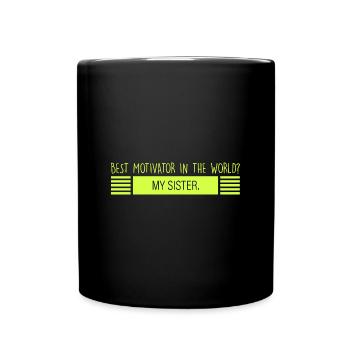 Schwester: bester Motivator - Tasse einfarbig - Schwarz - Vorne
