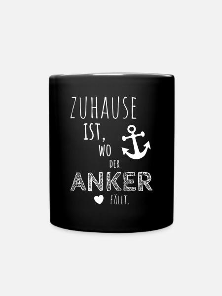 Zuhause ist wo der Anker fällt - Tasse einfarbig - Schwarz