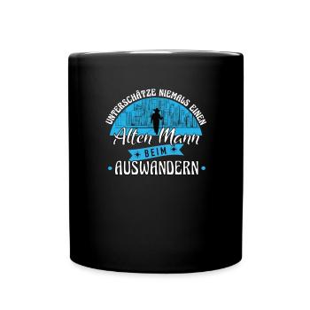 Auswandern Unterschätze Niemals Einen alten Mann - Tasse einfarbig - Schwarz - Vorne