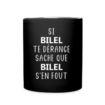 si BILEL te dérange saches que BILEL s'en fout - Mug uni - noir - Devant