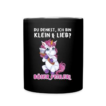 "Du denkst ich bin Lieb - Böser Fehler" Einhorn - Tasse einfarbig - Schwarz - Vorne