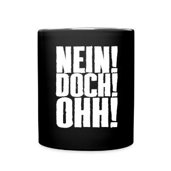Nein! Doch! Ohh! - Lustiger Comedy Spruch - Tasse einfarbig - Schwarz - Vorne