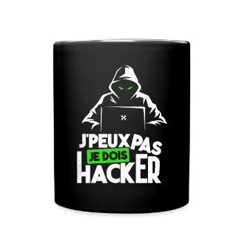 J'peux pas je dois hacker humour hacking black hat - Mug uni - noir - Devant