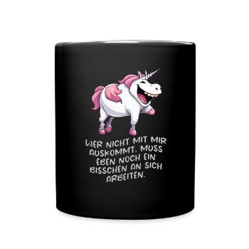 Wer nicht mit mir auskommt, muss eben noch ein... - Tasse einfarbig - Schwarz - Vorne