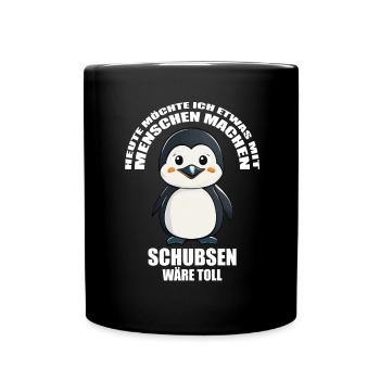 Gerne was mit Menschen machen schubsen wäre toll - Tasse einfarbig - Schwarz - Vorne