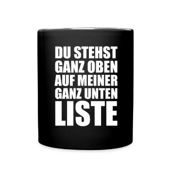 Du stehst ganz oben auf meiner ganz unten Liste - Tasse einfarbig - Schwarz - Vorne