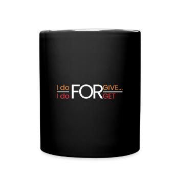 Ich vergebe...ich vergesse - Tasse einfarbig - Schwarz - Vorne