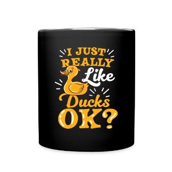 Ducks Duck Lover Really Like Ducks Gift Idea - Full Colour Mug - black - Front