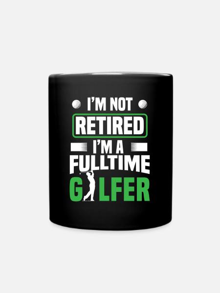 Retraite Je ne suis pas à la retraite Je suis un golfeur à temps plein - Mug uni - noir