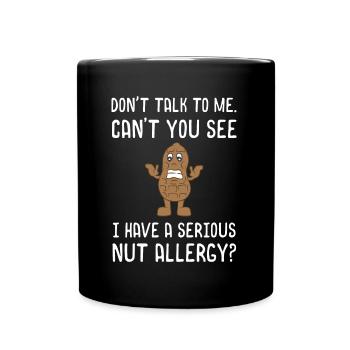 Serious Nut Allergy Funny Birthday Gift - Full Colour Mug - black - Front