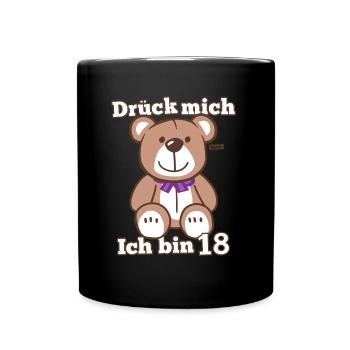 Drück Mich Ich Bin Über 18 Teddybär 18 Geburtstag - Tasse einfarbig - Schwarz - Vorne