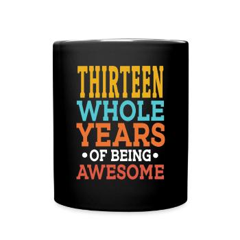 13th Birthday Thirteen Whole Years Of Awesome 13 - Full Colour Mug - black - Front