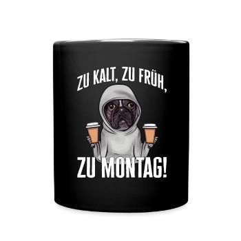 Zu Montag - Hunde und Kaffeeliebhaber - Tasse einfarbig - Schwarz - Vorne