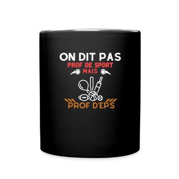 On dit pas prof de sport mais prof d'eps - Mug uni - noir - Devant