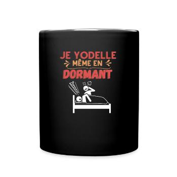 Je yodelle même en dormant - Mug uni - noir - Devant