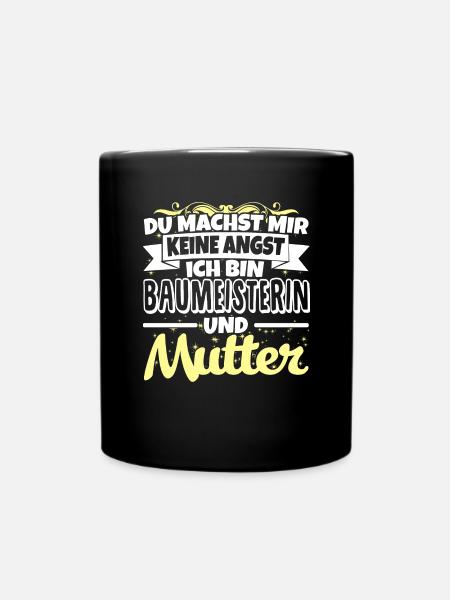 BAUMEISTERIN und Mutter - Keine Angst - Tasse einfarbig - Schwarz