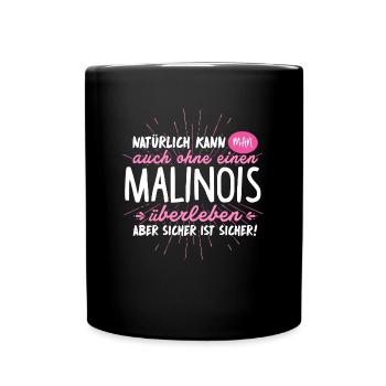 Malinois Hund Geschenk T-Shirt Überleben - Tasse einfarbig - Schwarz - Vorne