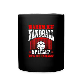 Warum ich Handball spiele weil ich es kann - Tasse einfarbig - Schwarz - Vorne
