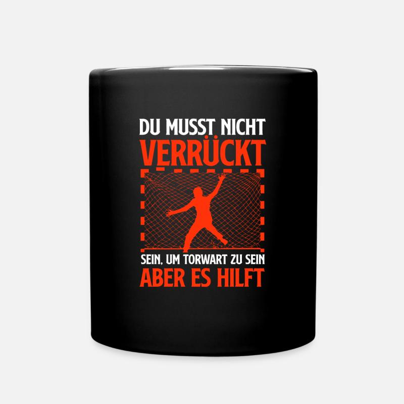 Nicht verrückt sein Handball Torwart - Tasse einfarbig - Schwarz