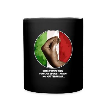 Italian Hand Gesture Italia Italy Italiano Flag - Tasse einfarbig - Schwarz - Vorne
