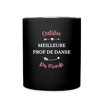 Certifiée meilleure prof de danse du monde - Mug uni - noir - Devant
