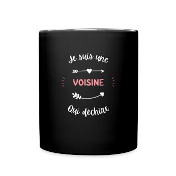 Je suis une voisine qui déchire - Mug uni - noir - Devant