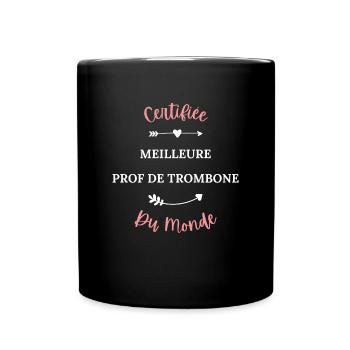 Certifiée meilleure prof de trombone du monde - Mug uni - noir - Devant