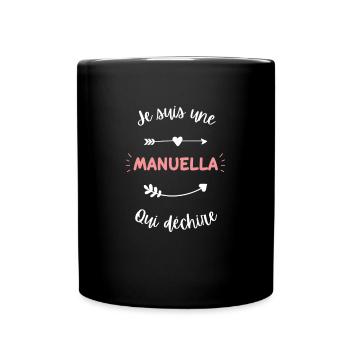 Je suis une Manuella qui déchire - Mug uni - noir - Devant