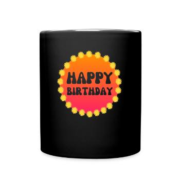 HAPPY BIRTHDAY FLOWER POWER 60s 70s - Full Colour Mug - black - Front