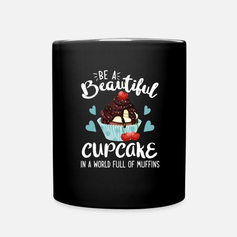 Be A Beautiful Cupcake In A World Full Of Muffins - Tasse einfarbig - Schwarz