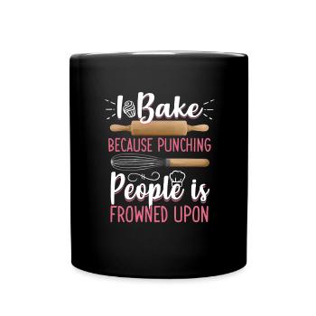 I Bake Because Punching People Is Frowned Upon Bak - Tasse einfarbig - Schwarz - Vorne