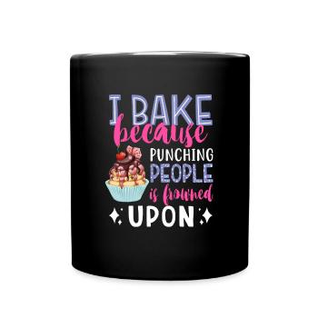 I Bake Because Punching People Is Frowned Upon Bak - Tasse einfarbig - Schwarz - Vorne