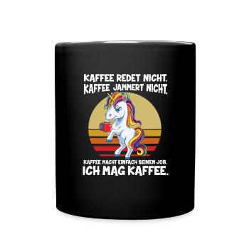 Kaffee Redet Nicht Kaffee Jammert Nicht Ich Mag Ei - Tasse einfarbig - Schwarz - Vorne