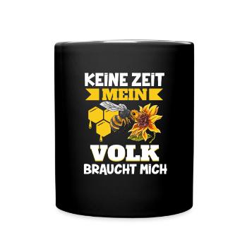 Keine Zeit Mein Volk Braucht Mich Imkerei Imker Bi - Tasse einfarbig - Schwarz - Vorne