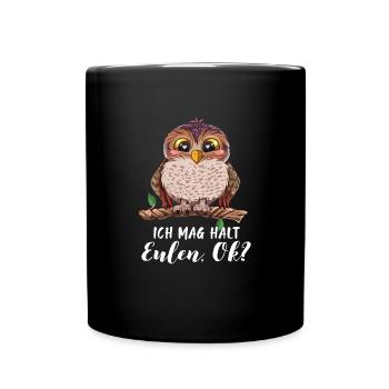 Ich Mag Halt Eulen, Okay? Lustiger Eule Spruch Owl - Tasse einfarbig - Schwarz - Vorne